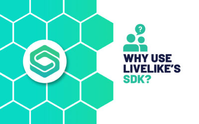 Why Should Your Team Use the LiveLike SDK?