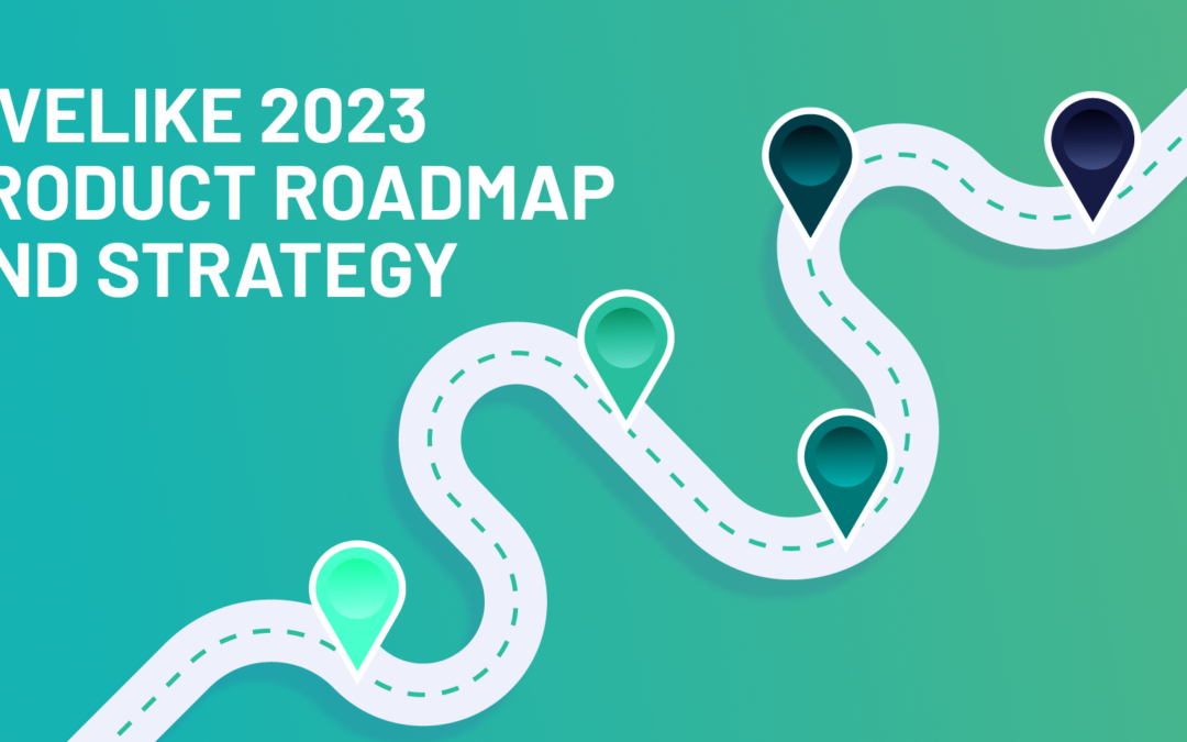 LiveLike 2023 Product Roadmap and Strategy